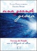 Una grande gioia. Novena di Natale con il Vangelo di Luca. Ediz. a caratteri grandi