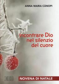 Incontrare Dio nel silenzio del cuore. Novena di Natale