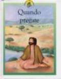 Quando pregate. Racconti su Gesù raccontati in maniera speciale per i più piccoli