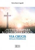 «Tutto si impara ai piedi della Croce». Via Crucis sulla famiglia