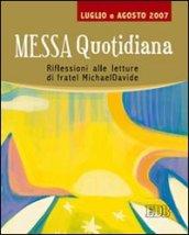 Messa quotidiana. Riflessioni alle letture di fratel Michael Davide. Luglio-agosto 2007