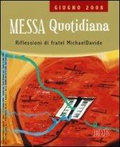 Messa quotidiana. Riflessioni alle letture di fratel Michael Davide. Giugno 2008