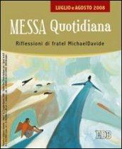 Messa quotidiana. Riflessioni alle letture di fratel Michael Davide. Luglio-agosto 2008