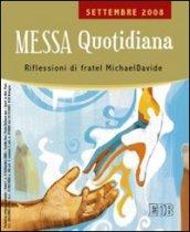 Messa quotidiana. Riflessioni alle letture di fratel Michael Davide. Settembre 2008