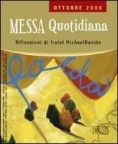 Messa quotidiana. Ottobre 2008. Riflessioni di fratel Michael Davide. Ottobre 2008