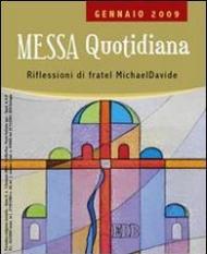 Messa quotidiana. Gennaio 2009. Riflessioni di fratel Michael Davide