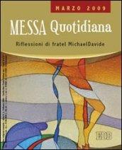 Messa quotidiana. Riflessioni alle letture di fratel Michael Davide. Marzo 2009