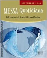 Messa quotidiana. Riflessioni di fratel Michael Davide. Settembre 2010