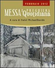 Messa quotidiana. Riflessioni di fratel MichaelDavide. Febbraio 2012