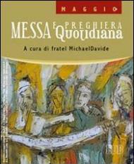 Messa quotidiana. Riflessioni di fratel MichaelDavide. Maggio 2012