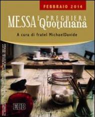 Messa quotidiana. Riflessioni di fratel MichaelDavide. Febbraio 2014