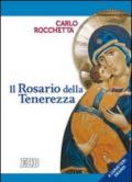 Il rosario della tenerezza. Ediz. a caratteri grandi