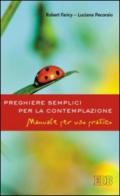 Preghiere semplici per la contemplazione. Manuale per uso pratico