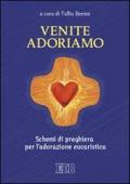 Venite, adoriamo. Schemi di preghiera per l'adorazione eucaristica