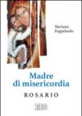 Madre di misericordia. Rosario