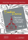 Bambini a messa. Itinerario con famiglie e comunità. Anno B. Ediz. illustrata