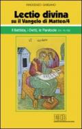 «Lectio divina» su il Vangelo di Matteo. 4.Il Battista, i detti, le parabole (cc. 11-13)