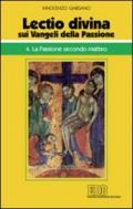 «Lectio divina» sui Vangeli della passione. 4.La passione secondo Matteo