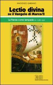 «Lectio divina» su il Vangelo di Marco. 2: La parola come lampada (cc. 3,20-6,6)