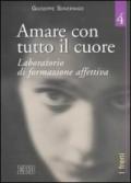 Amare con tutto il cuore. Laboratorio di formazione affettiva. 4: I freni