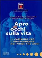 Apro gli occhi sulla vita. Il cammino per l'indipendenza nei primi tre anni