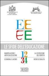 Le sfide dell'educazione: Manipolazione artificializzazione-La costruzione dell'identità-Economia e lavoro-Interculturalità (4 vol.)