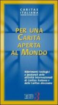 Per una carità aperta al mondo. Riferimenti teologici e pastorali delle attività internazionali di Caritas italiana e delle Caritas diocesane