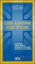 Così lontani, così vicini. Le persone senza dimora: processi di esclusione, percorsi di prossimità