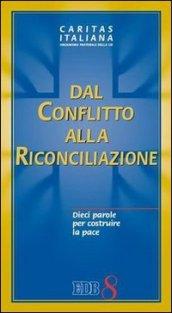 Dal conflitto alla riconciliazione. Dieci parole per costruire la pace