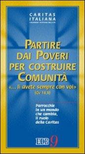 Partire dai poveri per costruire comunità. «... Li avete sempre con voi». Parrocchie in un mondo che cambia, il ruolo della Caritas