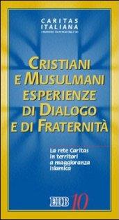 Cristiani e musulmani. Esperienze di dialogo e fraternità. La rete Caritas in territori a maggioranza islamica