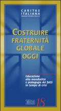 Costruire fraternità globale oggi. Educazione alla mondialità e pedagogia dei fatti in tempo di crisi