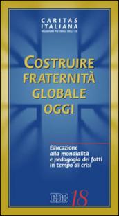 Costruire fraternità globale oggi. Educazione alla mondialità e pedagogia dei fatti in tempo di crisi