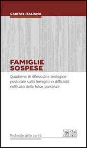 Famiglie sospese. Quaderno di riflessione teologico-pastorale sulla famiglia in difficoltà nell'Italia delle false partenze