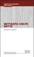 Settanta volte sette. Giustizia e perdono