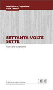 Settanta volte sette. Giustizia e perdono