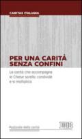 Per una carità senza confini. La carità che accompagna le Chiese sorelle, condivide e si moltiplica