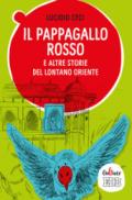 Il pappagallo rosso e altre storie del lontano Oriente