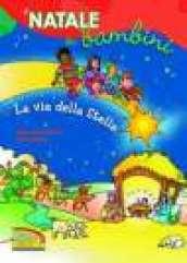 La via della stella. Il Natale dei bambini