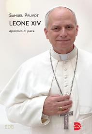 Leone XIV. Apostolo di pace