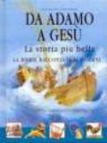 Da Adamo a Gesù. La storia più bella. La Bibbia raccontata ai bambini