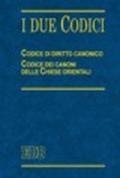 I due codici. Codice di diritto canonico. Codice dei canoni delle Chiese orientali