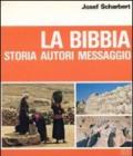 La Bibbia. Storia. Autori. Messaggio