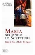 Maria secondo le Scritture: Figlia di Sion e Madre del Signore (Teologia e spiritualità mariana)