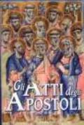 Gli Atti degli Apostoli. Ediz. a caratteri grandi