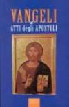 I Vangeli e Atti degli Apostoli. La parola e la catechesi di Cristo agli uomini d'oggi. Ediz. a caratteri grandi