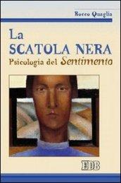 La scatola nera. Psicologia del sentimento