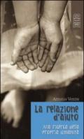 La relazione d'aiuto. Alla ricerca della propria umanità