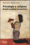 Psicologia e religione. Modelli problemi prospettive