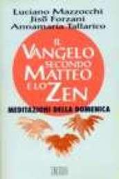 Il Vangelo secondo Matteo e lo zen. Meditazioni della domenica